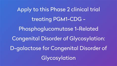 D Galactose For Congenital Disorder Of Glycosylation Clinical Trial