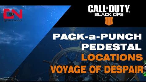 Call Of Duty Black Ops 4 Pack A Punch Pedestal Locations Voyage Of