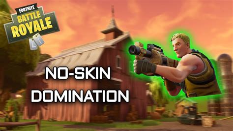 No Skin Domination Fortnite Battle Royale Gameplay Youtube