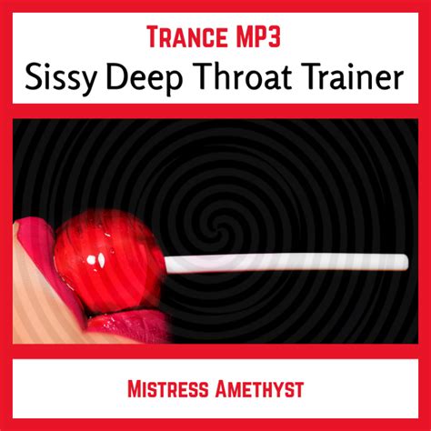 sissy deep throat trainer cock sucking femdom hypnosis misc training conditioning sissy