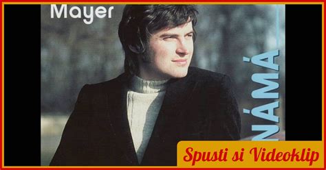 Jaromír mayer, eva pilarová — pochval strom za zelený listí 04:06. Jaromír Mayer - Až se mé děti budou ptát (1973)
