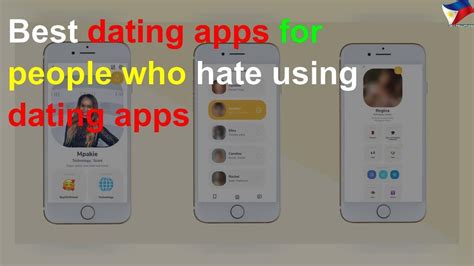 Best Dating Apps For People Who Hate Using Dating Apps Youtube