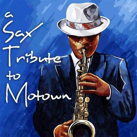 A Sax Tribute To Motown Relaxing Sexy Romantic Sensual Chill