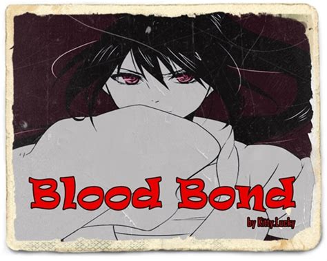 História Blood Bond Capítulo 1 História Escrita Por Kittylucky