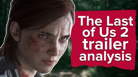 The Last Of Us 2 Trailer Analysis What Did You Miss Youtube
