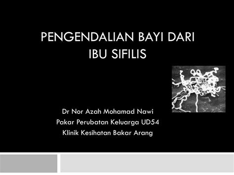 Klinik kesihatan air itam jalan bukit bendera, 11500 air itam, penang. PPT - Pengendalian Bayi dari Ibu SIFILIS PowerPoint ...
