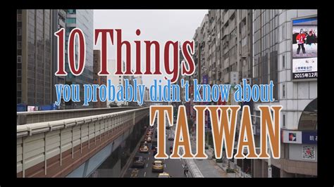 10 Things You Probably Didnt Know About Taiwan Youtube