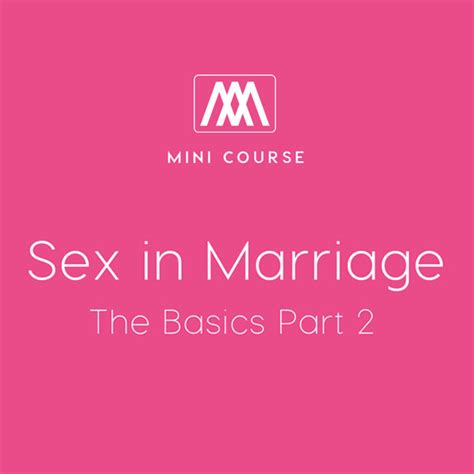 sex in marriage the basics part 2 small groups awesome marriage free church resources
