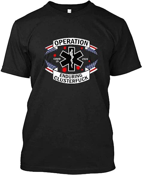 Operation Enduring Clusterfuck C Ovid 19 2020 T Shirt For Men Women Unisex Black