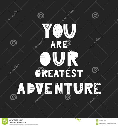 You Are Our Greatest Adventure Unique Hand Drawn Nursery Poster With