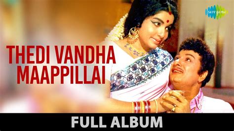 Thedi Vandha Maappillai Full Album M G Ramachandran Jayalalithaa