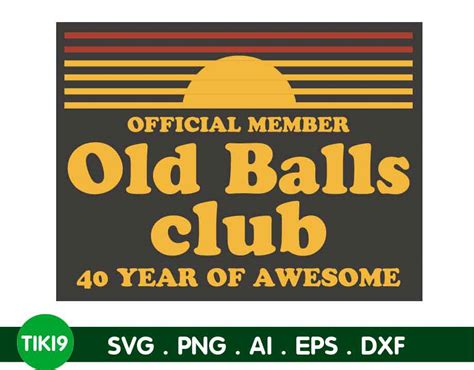 Mens Funny 40th Birthday Old Balls Club 40 Years Of Awesome Svg 40th