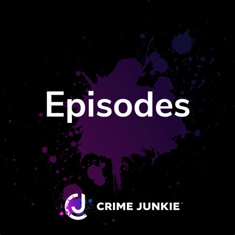 Episodes Page Of Crime Junkie Podcast