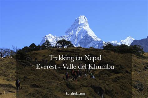 Trekking Everest Viaje De Aventura Por El Valle Del Khumbu