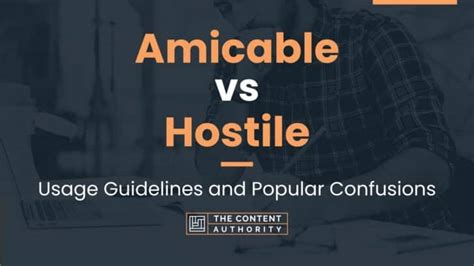 Amicable Vs Hostile Usage Guidelines And Popular Confusions
