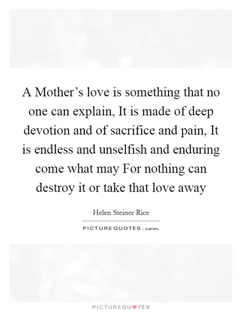 A Mothers Love Is Something That No One Can Explain It Is Made