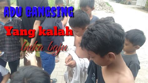 Adu Gangsing Yg Kalah Buka Baju 😄😄😄😄😄😄 Youtube