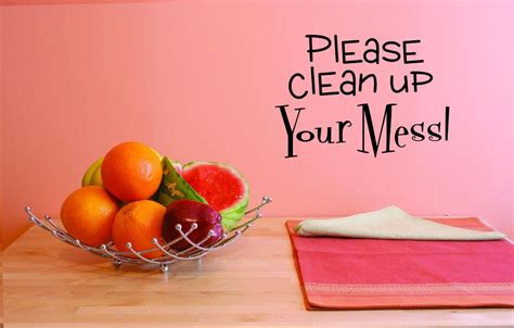 Custom Decals Please Clean Up Your Mess Wall Art Size 10 X 36 Inches