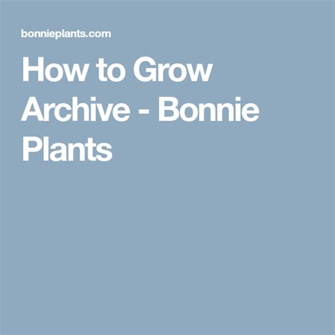 How To Grow Archive Bonnie Plants Bonnie Growing Plants
