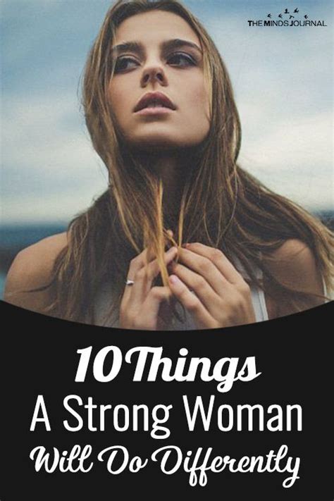 10 Things A Confident Strong Woman Will Do Differently Strong Women Understanding Women Strong