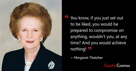You Know If You Just Set Out To Margaret Thatcher Quote