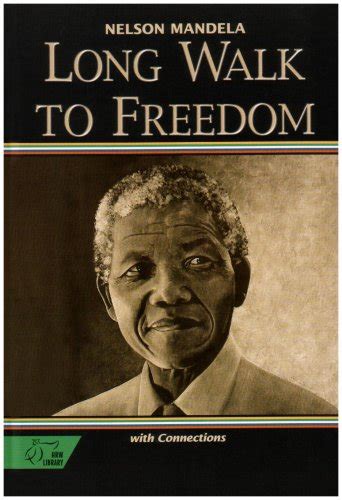 Naomie harris, mark elderkin, thapelo mokoena, carl beukes. Long Walk to Freedom: With Connections - by Nelson Mandela ...