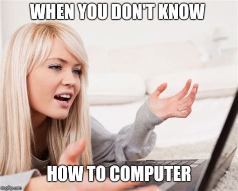 Frustrated Hot Computer Girl Imgflip