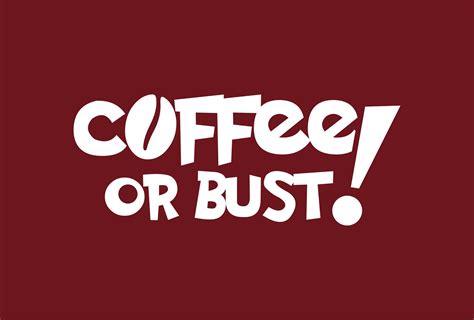 coffee or bust