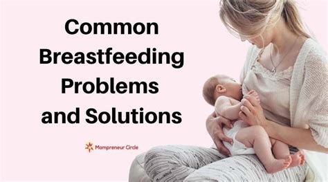 Common Breastfeeding Problems And Solutions Mompreneur Circle