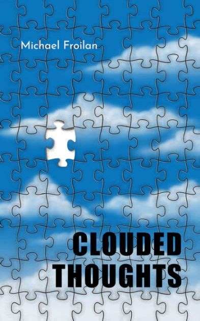 Clouded Thoughts By Michael Froilan Nook Book Ebook Barnes And Noble
