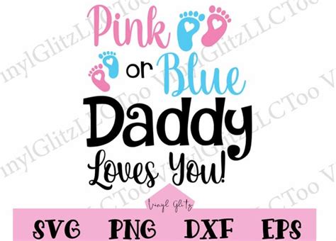 Pink Or Blue Daddy Loves You Svg Gender Reveal Svg Svgs For Etsy