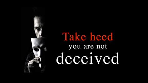 take heed you are not deceived faithlife sermons
