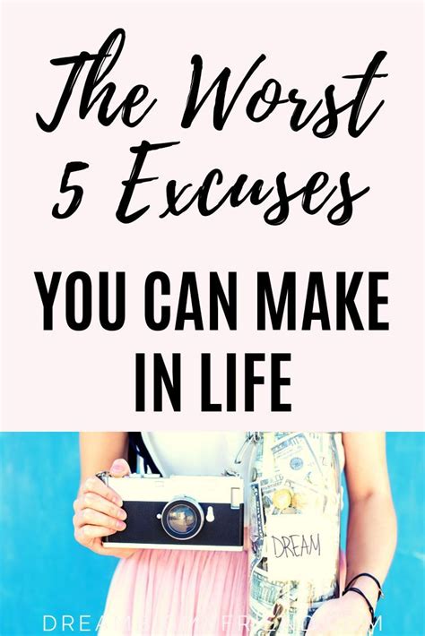 Making Excuses Top 5 Excuses For Not Going After Your Dreams