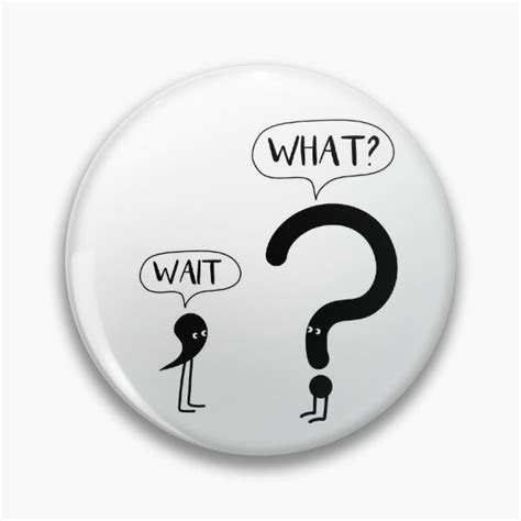 Wait Whatfunny Grammar Punctuation Comma Question Mark Dialogue Cool Smart Joke Pin Button