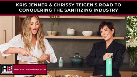 Kris Jenner And Chrissy Teigens Road To Conquering The Sanitizing Industry