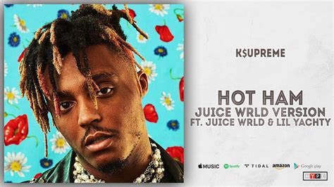 Kupreme Hot Ham Juice Wrdl Version Ft Juice Wrld And Lil Yachty