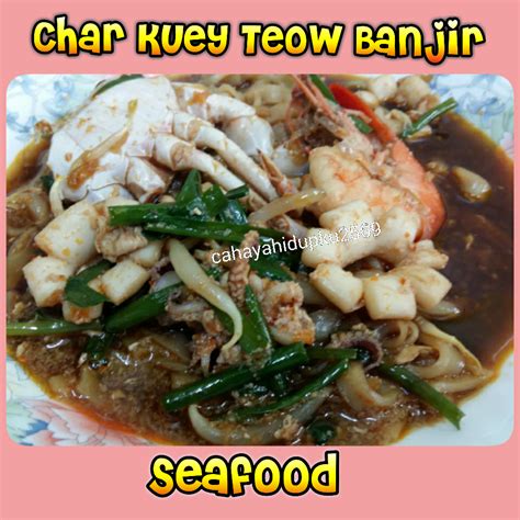 Recipe for char kway teow, wide flat rice noodles stir fried with chinese sausages, pork, shrimp, cockles, bean sprouts and the best noodle to use for making char kway teow is called kway teow in malaysia which is essentially the same as shahe fen or he fen (also. CAHAYA HIDUPKU: RESEPI CHAR KUEY TEOW BANJIR SEAFOOD