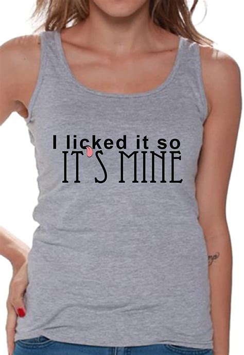 i licked it so it s mine graphic tank tops funny quote 2339 shirts kitilan