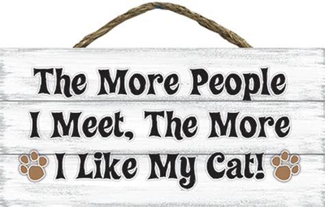 The More People I Meet The More I Like My Cat Wood Rope Hanger Sign