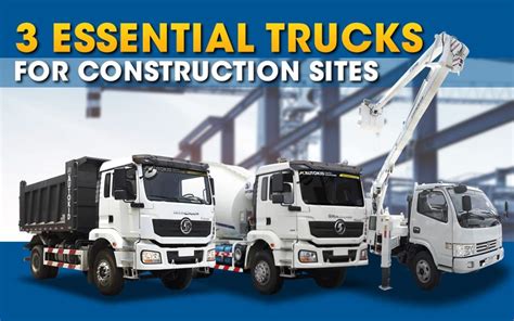 3 Essential Types Of Construction Trucks Autokid