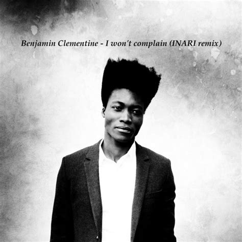Benjamin Clementine I Wont Complain Inari Remix