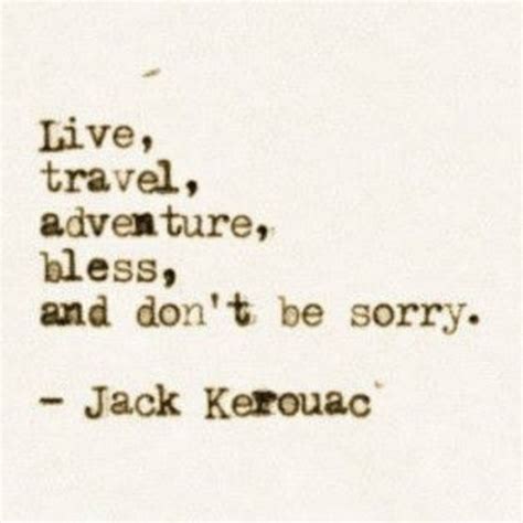 460 Jack Kerouac Quotes That Are Beat Poetic And Wanderlust