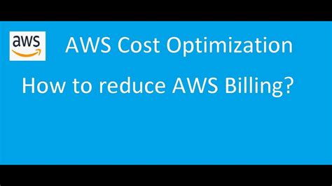 Aws Cost Optimization How To Reduce Aws Billing Youtube