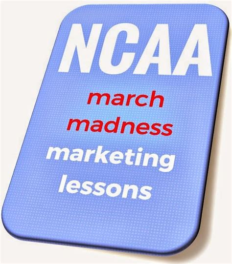 3 Marketing Lessons From Ncaa March Madness