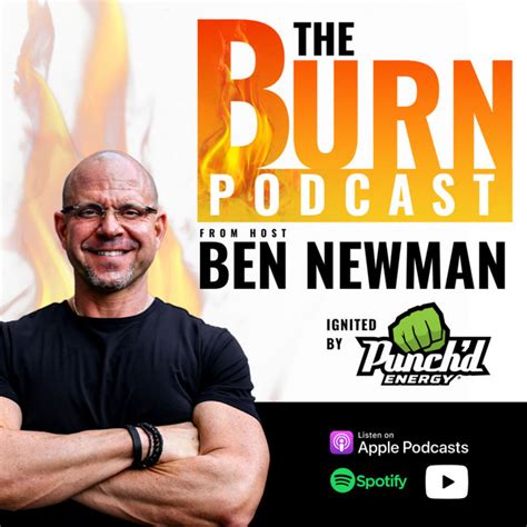 The Burn Podcast By Ben Newman Podcast On Spotify