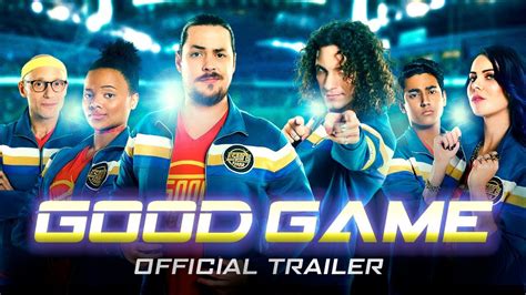 Good Game Official Trailer Youtube