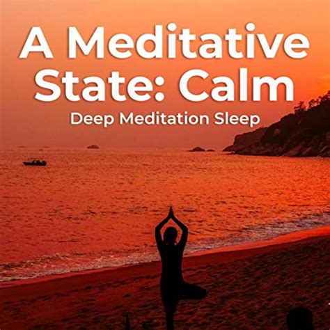 A Meditative State Calm Deep Meditation Sleep Digital Music