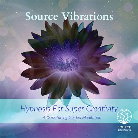 Hypnosis For Super Creativity ~ Guided Meditation Source Vibrations