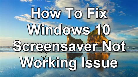 How To Fix Windows Screensaver Not Working Screen Vrogue Co