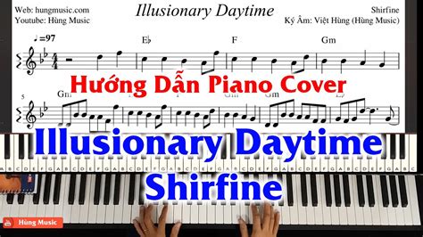 Includes midi and pdf downloads. Hướng Dẫn Piano Illusionary Daytime - Shirfine - Hùng ...